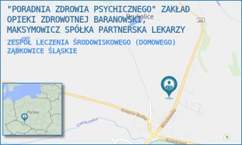 ZESPÓŁ LECZENIA ŚRODOWISKOWEGO (DOMOWEGO) - "PORADNIA ZDROWIA PSYCHICZNEGO" ZAKŁAD OPIEKI ZDROWOTNEJ BARANOWSKI, MAKSYMOWICZ SPÓŁKA PARTNERSKA LEKARZY - UL. WROCŁAWSKA 23,  ZĄBKOWICE ŚLĄSKIE