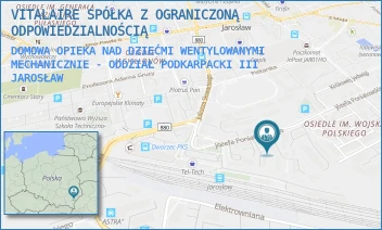 DOMOWA OPIEKA NAD DZIEĆMI WENTYLOWANYMI MECHANICZNIE - ODDZIAŁ PODKARPACKI III - VITALAIRE SPÓŁKA Z OGRANICZONĄ ODPOWIEDZIALNOŚCIĄ - UL. JÓZEFA PONIATOWSKIEGO 53,  JAROSŁAW
