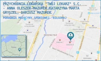 PORADNIA MEDYCYNY SPORTOWEJ - PRZYCHODNIA LEKARSKA "TWÓJ LEKARZ" S.C. - ANNA OLESZEK-MAZUREK,KATARZYNA MARTA GRYGIEL, DARIUSZ MAZUREK - POJASKA 3,  BIŁGORAJ