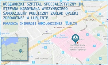PORADNIA CHIRURGII ONKOLOGICZNEJ - WOJEWÓDZKI SZPITAL SPECJALISTYCZNY IM. STEFANA KARDYNAŁA WYSZYŃSKIEGO SAMODZIELNY PUBLICZNY ZAKŁAD OPIEKI ZDROWOTNEJ W LUBLINIE - AL. KRAŚNICKA 100,  LUBLIN