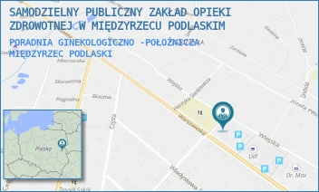 PORADNIA GINEKOLOGICZNO -POŁOŻNICZA - SAMODZIELNY PUBLICZNY ZAKŁAD OPIEKI ZDROWOTNEJ W MIĘDZYRZECU PODLASKIM - WIEJSKA 13,  MIĘDZYRZEC PODLASKI