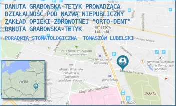 PORADNIA STOMATOLOGICZNA - DANUTA GRABOWSKA-TETYK PROWADZĄCA DZIAŁALNOŚĆ POD NAZWĄ NIEPUBLICZNY ZAKŁAD OPIEKI ZDROWOTNEJ "ORTO-DENT" DANUTA GRABOWSKA-TETYK - PETERA 3,  TOMASZÓW LUBELSKI