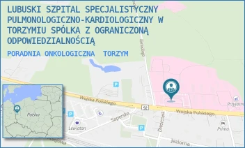 PORADNIA ONKOLOGICZNA - LUBUSKI SZPITAL SPECJALISTYCZNY PULMONOLOGICZNO-KARDIOLOGICZNY W TORZYMIU SPÓLKA Z OGRANICZONĄ ODPOWIEDZIALNOŚCIĄ - UL. WOJSKA POLSKIEGO 52,  TORZYM