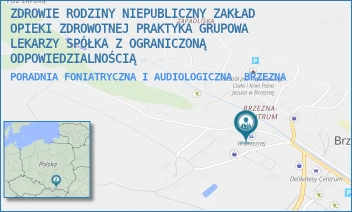 PORADNIA FONIATRYCZNA I AUDIOLOGICZNA - ZDROWIE RODZINY NIEPUBLICZNY ZAKŁAD OPIEKI ZDROWOTNEJ PRAKTYKA GRUPOWA LEKARZY SPÓŁKA Z OGRANICZONĄ ODPOWIEDZIALNOŚCIĄ - UL. 311,  BRZEZNA