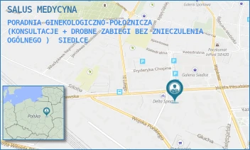 PORADNIA GINEKOLOGICZNO-POŁOŻNICZA (KONSULTACJE + DROBNE ZABIEGI BEZ ZNIECZULENIA OGÓLNEGO ) - SALUS MEDYCYNA SPÓŁKA Z OGRANICZONĄ ODPOWIEDZIALNOŚCIĄ - JÓZEFA PIŁSUDSKIEGO 49,  SIEDLCE