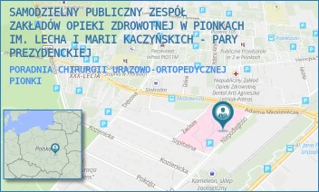 PORADNIA CHIRURGII URAZOWO-ORTOPEDYCZNEJ - SAMODZIELNY PUBLICZNY ZESPÓŁ ZAKŁADÓW OPIEKI ZDROWOTNEJ W PIONKACH IM. LECHA I MARII KACZYŃSKICH - PARY PREZYDENCKIEJ - NIEPODLEGŁOŚCI 1,  PIONKI