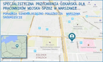 PORADNIA GINEKOLOGICZNO-POŁOŻNICZA - SPECJALISTYCZNA PRZYCHODNIA LEKARSKA DLA PRACOWNIKÓW WOJSKA SPZOZ W WARSZAWIE - NOWOWIEJSKA 31,  WARSZAWA ŚRÓDMIEŚCIE