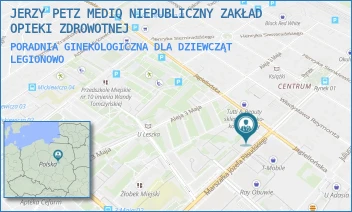 PORADNIA GINEKOLOGICZNA DLA DZIEWCZĄT - JERZY PETZ MEDIQ NIEPUBLICZNY ZAKŁAD OPIEKI ZDROWOTNEJ - PIŁSUDSKIEGO 20,  LEGIONOWO