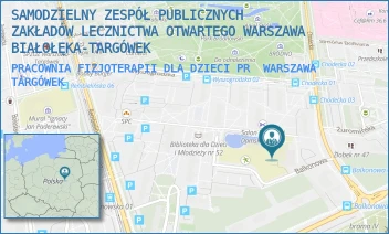 PRACOWNIA FIZJOTERAPII DLA DZIECI PR - SAMODZIELNY ZESPÓŁ PUBLICZNYCH ZAKŁADÓW LECZNICTWA OTWARTEGO WARSZAWA BIAŁOŁĘKA-TARGÓWEK - BALKONOWA 4,  WARSZAWA TARGÓWEK