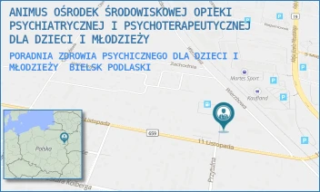 PORADNIA ZDROWIA PSYCHICZNEGO DLA DZIECI I MŁODZIEŻY - ANIMUS OŚRODEK ŚRODOWISKOWEJ OPIEKI PSYCHIATRYCZNEJ I PSYCHOTERAPEUTYCZNEJ DLA DZIECI I MŁODZIEŻY - 11 LISTOPADA 26,  BIELSK PODLASKI