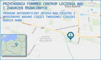 PROGRAM ORTODONTYCZNY OPIEKA NAD DZIEĆMI Z WRODZONYMI WADAMI CZĘŚCI TWARZOWEJ CZASZKI - PRZYCHODNIA FORMMED CENTRUM LECZENIA WAD I ZABURZEŃ ROZWOJOWYCH - WARSZAWSKA 197D,  BABICE NOWE