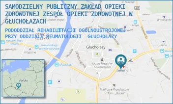 PODODDZIAŁ REHABILITACJI OGÓLNOUSTROJOWEJ PRZY ODDZIALE REUMATOLOGII - SAMODZIELNY PUBLICZNY ZAKŁAD OPIEKI ZDROWOTNEJ ZESPÓŁ OPIEKI ZDROWOTNEJ W GŁUCHOŁAZACH - UL. MARII CURIE-SKŁODOWSKIEJ 16,  GŁUCHOŁAZY