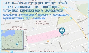 PODODDZIAŁ PSYCHIATRII SĄDOWEJ O PODSTAWOWYM ZABEZPIECZENIU III - SPECJALISTYCZNY PSYCHIATRYCZNY ZESPÓŁ OPIEKI ZDROWOTNEJ IM. PROFESORA ANTONIEGO KĘPIŃSKIEGO W JAROSŁAWIU - UL. TADEUSZA KOŚCIUSZKI 18,  JAROSŁAW