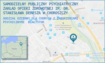 ODDZIAŁ DZIENNY DLA CHORYCH Z ZABURZENIAMI PSYCHICZNYMI - SAMODZIELNY PUBLICZNY PSYCHIATRYCZNY ZAKŁAD OPIEKI ZDROWOTNEJ IM. DR. STANISŁAWA DERESZA W CHOROSZCZY - RADZYMIŃSKA 2,  BIAŁYSTOK