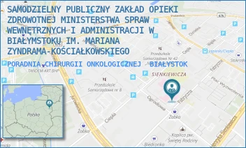 PORADNIA CHIRURGII ONKOLOGICZNEJ - SAMODZIELNY PUBLICZNY ZAKŁAD OPIEKI ZDROWOTNEJ MINISTERSTWA SPRAW WEWNĘTRZNYCH I ADMINISTRACJI W BIAŁYMSTOKU IM. MARIANA ZYNDRAMA-KOŚCIAŁKOWSKIEGO - FABRYCZNA 27,  BIAŁYSTOK