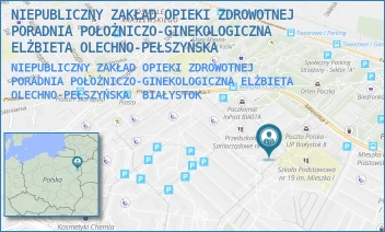 NIEPUBLICZNY ZAKŁAD OPIEKI ZDROWOTNEJ PORADNIA POŁOŻNICZO-GINEKOLOGICZNA ELŻBIETA OLECHNO-PEŁSZYŃSKA - NIEPUBLICZNY ZAKŁAD OPIEKI ZDROWOTNEJ PORADNIA POŁOŻNICZO-GINEKOLOGICZNA ELŻBIETA OLECHNO-PEŁSZYŃSKA - MIESZKA I 8C/201,  BIAŁYSTOK