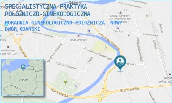 PORADNIA GINEKOLOGICZNO-POŁOŻNICZA - SPECJALISTYCZNA PRAKTYKA POŁOŻNICZO-GINEKOLOGICZNA - UL. HENRYKA SIENKIEWICZA 17,  NOWY DWÓR GDAŃSKI
