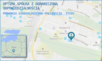 PORADNIA GINEKOLOGICZNO-POŁOŻNICZA - OPTIMA SPÓŁKA Z OGRANICZONĄ ODPOWIEDZIALNOŚCIĄ - UL. WOJSKA POLSKIEGO 4,  TYCHY