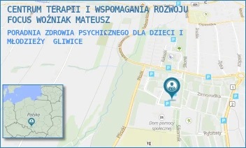 PORADNIA ZDROWIA PSYCHICZNEGO DLA DZIECI I MŁODZIEŻY - CENTRUM TERAPII I WSPOMAGANIA ROZWOJU FOCUS WOŹNIAK MATEUSZ - SIKORNIK 18,  GLIWICE