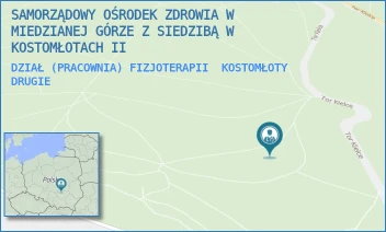 DZIAŁ (PRACOWNIA) FIZJOTERAPII - SAMORZĄDOWY OŚRODEK ZDROWIA W MIEDZIANEJ GÓRZE Z SIEDZIBĄ W KOSTOMŁOTACH II - KSIĘDZA JANUSZA PRZYŁĘCKIEGO 1,  KOSTOMŁOTY DRUGIE