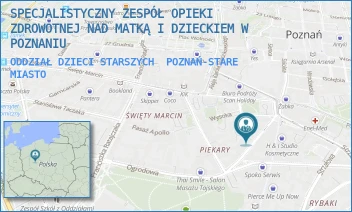 ODDZIAŁ DZIECI STARSZYCH - SPECJALISTYCZNY ZESPÓŁ OPIEKI ZDROWOTNEJ NAD MATKĄ I DZIECKIEM W POZNANIU - KRYSIEWICZA 7/8,  POZNAŃ-STARE MIASTO