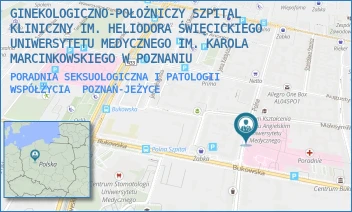 PORADNIA SEKSUOLOGICZNA I PATOLOGII WSPÓŁŻYCIA - GINEKOLOGICZNO-POŁOŻNICZY SZPITAL KLINICZNY IM. HELIODORA ŚWIĘCICKIEGO UNIWERSYTETU MEDYCZNEGO IM. KAROLA MARCINKOWSKIEGO W POZNANIU - POLNA 33,  POZNAŃ-JEŻYCE
