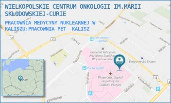 PRACOWNIA MEDYCYNY NUKLEARNEJ W KALISZU:PRACOWNIA PET - WIELKOPOLSKIE CENTRUM ONKOLOGII IM.MARII SKŁODOWSKIEJ-CURIE - KASZUBSKA 12,  KALISZ
