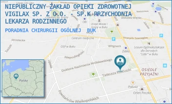 PORADNIA CHIRURGII OGÓLNEJ - NIEPUBLICZNY ZAKŁAD OPIEKI ZDROWOTNEJ VIGILAX SP. Z O.O. - SP.K PRZYCHODNIA LEKARZA RODZINNEGO - KOŚCIUSZKI 5,  BUK