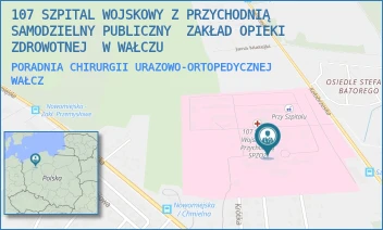 PORADNIA CHIRURGII URAZOWO-ORTOPEDYCZNEJ - 107 SZPITAL WOJSKOWY Z PRZYCHODNIĄ SAMODZIELNY PUBLICZNY  ZAKŁAD OPIEKI ZDROWOTNEJ  W WAŁCZU - KOŁOBRZESKA 44,  WAŁCZ