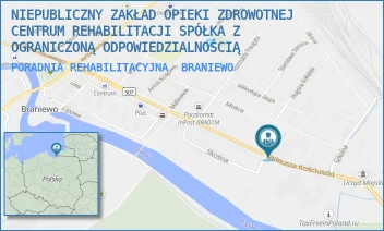 PORADNIA REHABILITACYJNA - NIEPUBLICZNY ZAKŁAD OPIEKI ZDROWOTNEJ CENTRUM REHABILITACJI SPÓŁKA Z OGRANICZONĄ ODPOWIEDZIALNOŚCIĄ - KOŚCIUSZKI 91B/1,  BRANIEWO